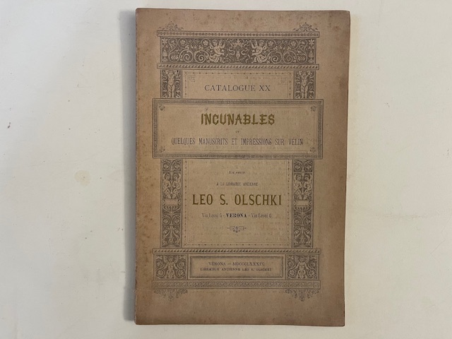 Catalogue XX comprenant quelques manuscrits et impressions sur velin et une riche et precieuse collection de bons incunables soigneusement decrits et mis en vente par Leo S. Olschki Verone...